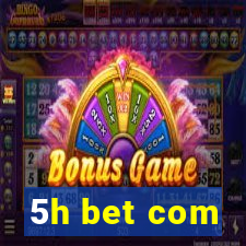 5h bet com